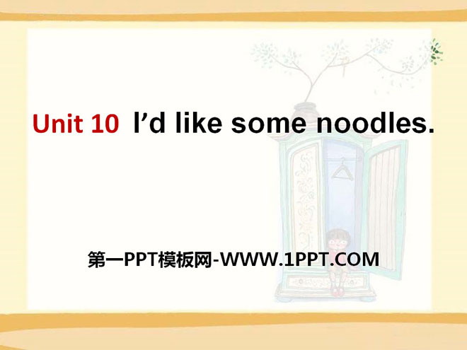 《I’d like some noodles》PPT课件10