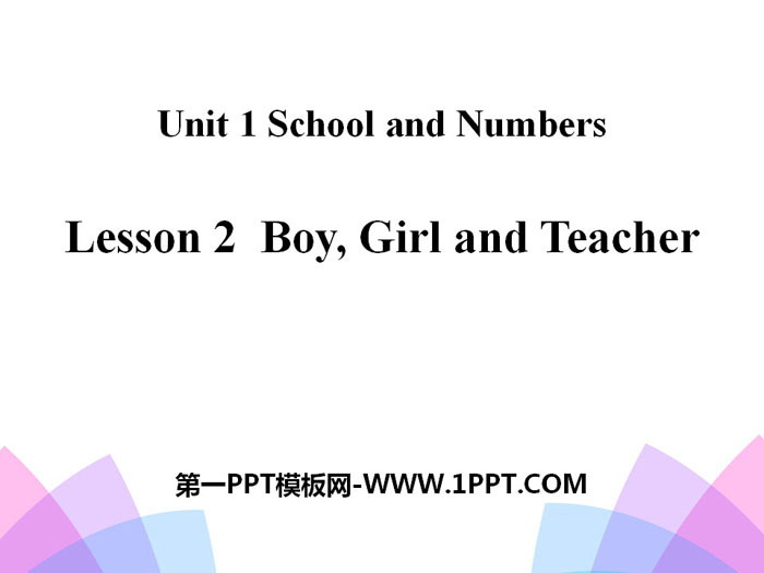 《Boy,Girl and Teacher》School and Numbers PPT