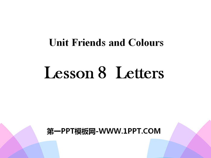 《Letters》Friends and Colours PPT