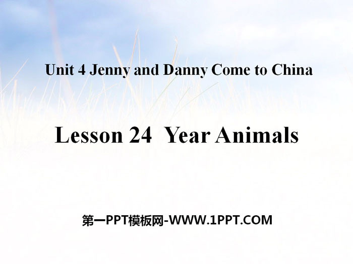 《Year Animals》Jenny and Danny Come to China PPT课件