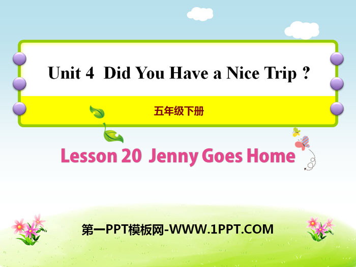 《Jenny Goes Home》Did You Have a Nice Trip? PPT课件