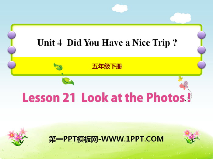 《Look at the Photos!》Did You Have a Nice Trip? PPT课件
