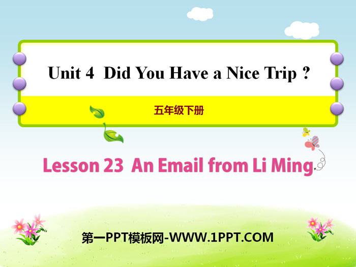 《An Email from Li Ming》Did You Have a Nice Trip? PPT课件