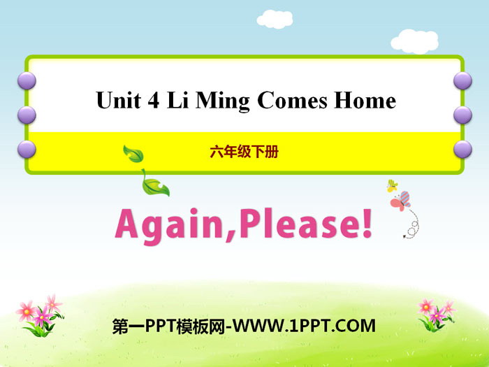 《Again,Please!》Li Ming Comes Home PPT