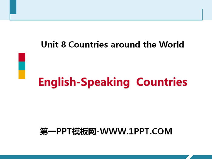 《English-Speaking Countries》Countries around the World PPT教学课件