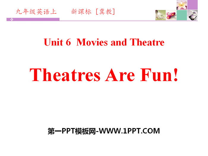 《Theatres Are Fun!》Movies and Theatre PPT下载