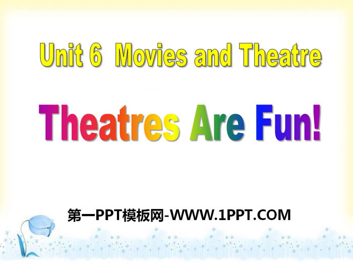 《Theatres Are Fun!》Movies and Theatre PPT免费下载
