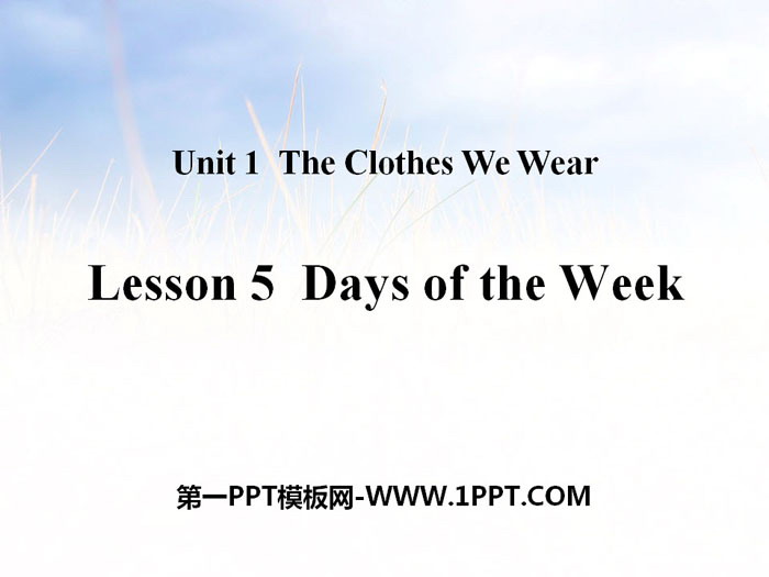 《Days of the Week》The Clothes We Wear PPT教学课件