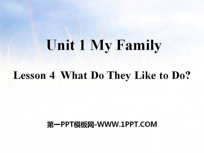 《What Do They Like to Do?》My Family PPT课件