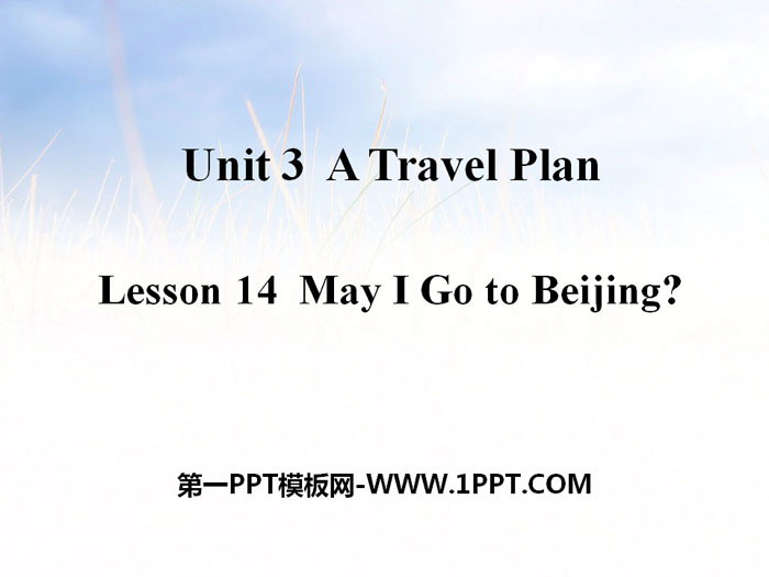 《May I Go to Beijing?》A Travel Plan PPT课件