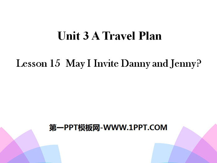 《May I Invite Danny and Jenny?》A Travel Plan PPT