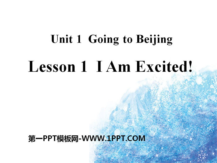 《I Am Excited!》Going to Beijing PPT课件
