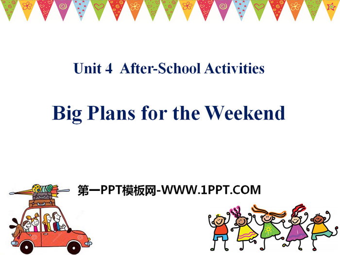 《Big Plans for the Weekend》After-School Activities PPT课件