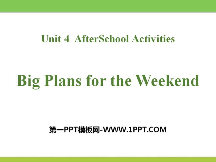 《Big Plans for the Weekend》After-School Activities PPT免费课件