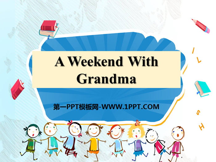 《A Weekend With Grandma》After-School Activities PPT