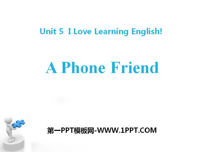 《A Phone Friend》I Love Learning English PPT课件下载