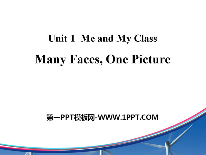 《Many Faces,One Picture》Me and My Class PPT下载