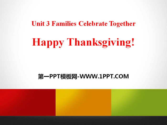 《Happy Thanksgiving!》Families Celebrate Together PPT下载
