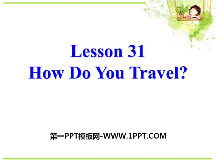 《How Do You Travel?》Go with Transportation! PPT