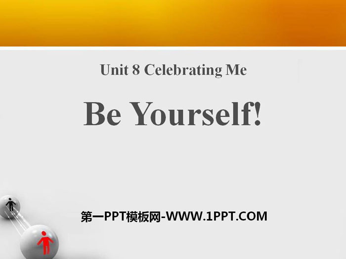 《Be Yourself!》Celebrating Me! PPT免费课件