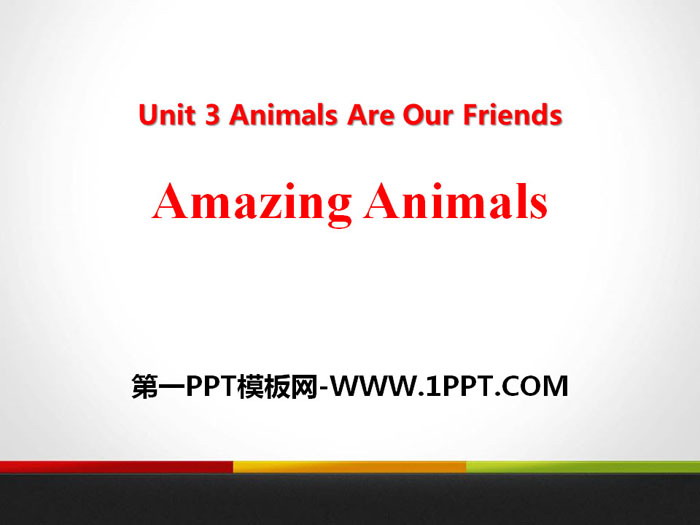 《Amazing Animals》Animals Are Our Friends PPT课件下载