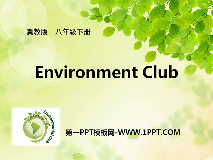 《Environment Clubs》Save Our World! PPT课件