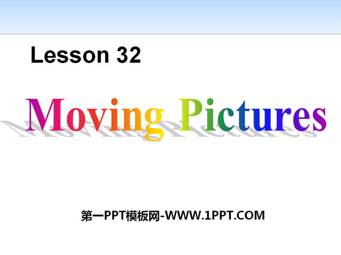 《Moving Pictures》Movies and Theatre PPT