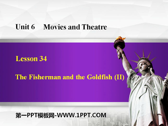 《The Fisherman and the Goldfish(Ⅱ)》Movies and Theatre PPT课件下载