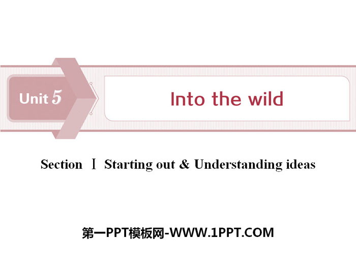 《Into the wild》Section ⅠPPT下载