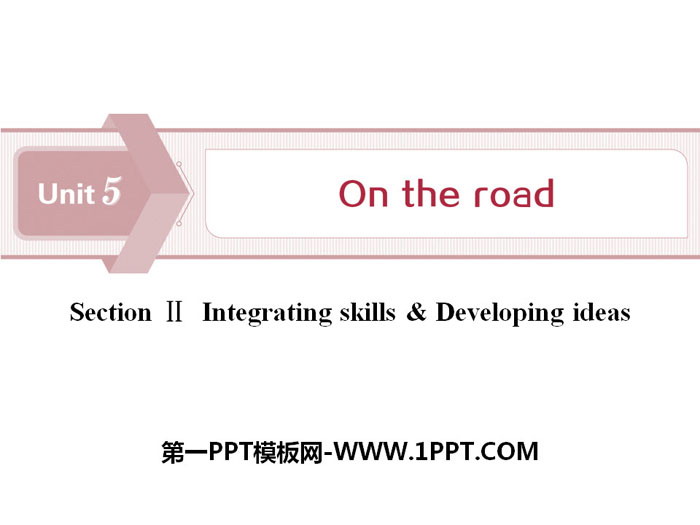 《On the road》SectionⅡPPT