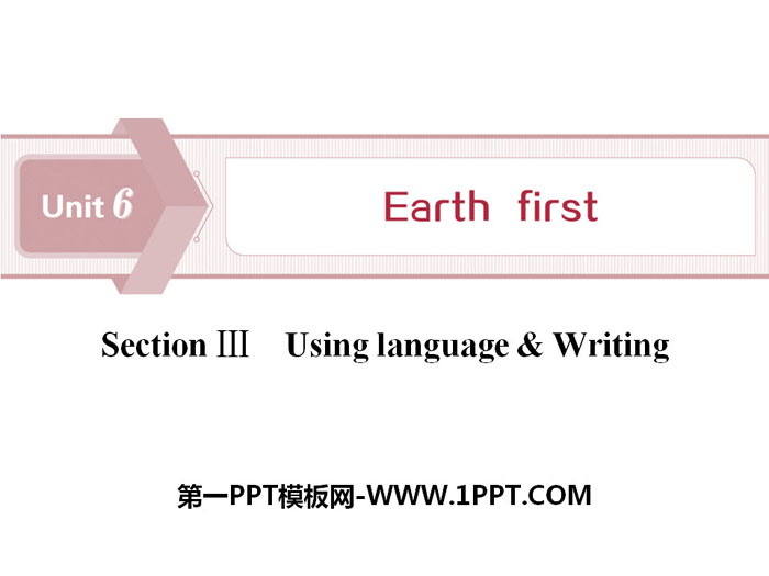 《Earth first》SectionⅢPPT