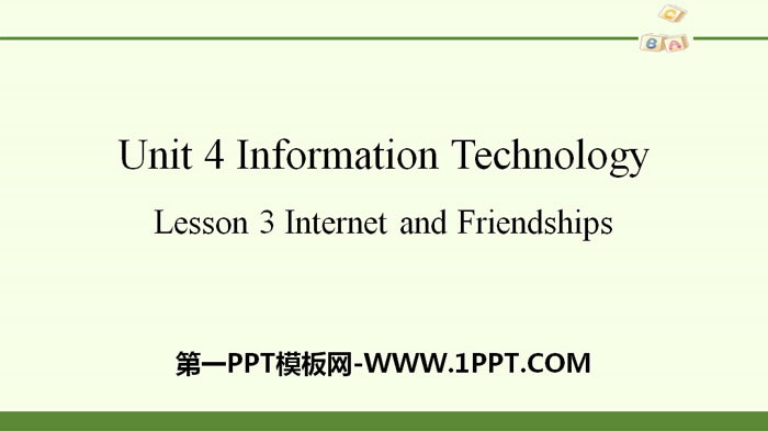 《Information Technology》Lesson3 Internet and Friendships PPT