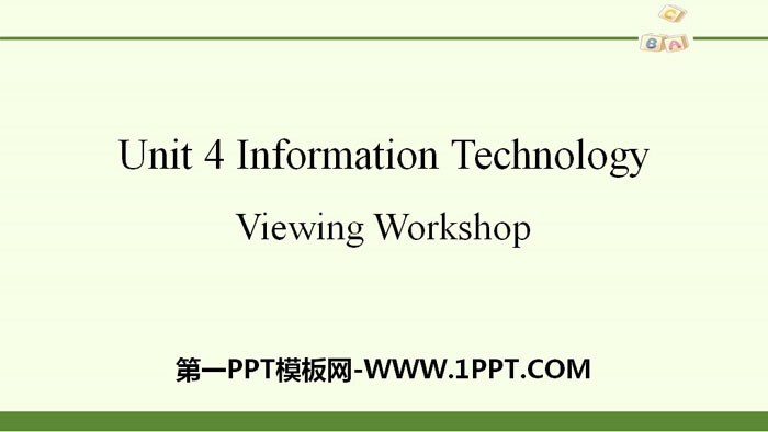 《Information Technology》Viewing Workshop PPT