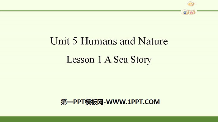《Huamns and nature》Lesson1 A Sea Story PPT