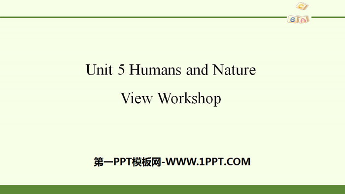 《Huamns and nature》View Workshop PPT