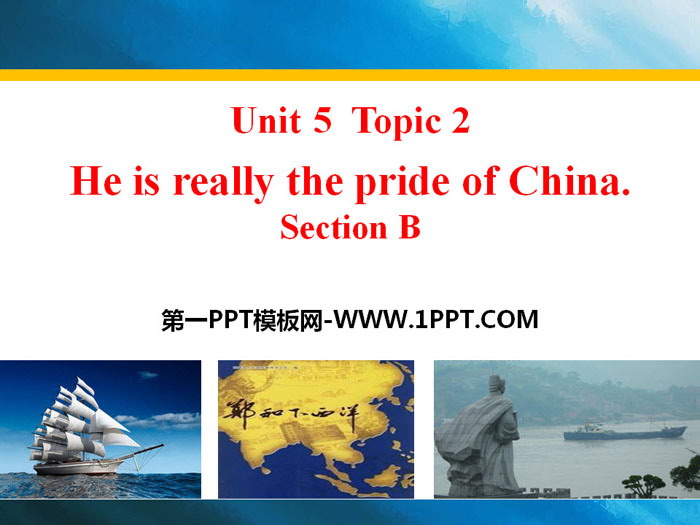《He is really the pride of China》SectionB PPT