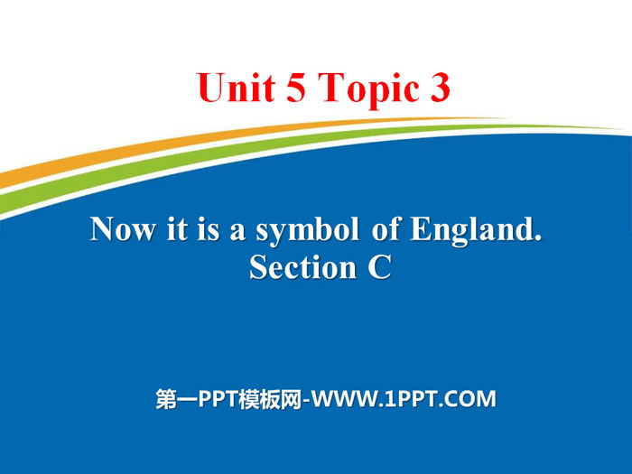 《Now it is a symbol of England》SectionC PPT