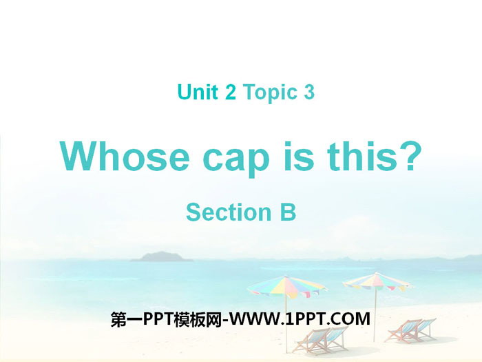 《Whose cap is this?》SectionB PPT