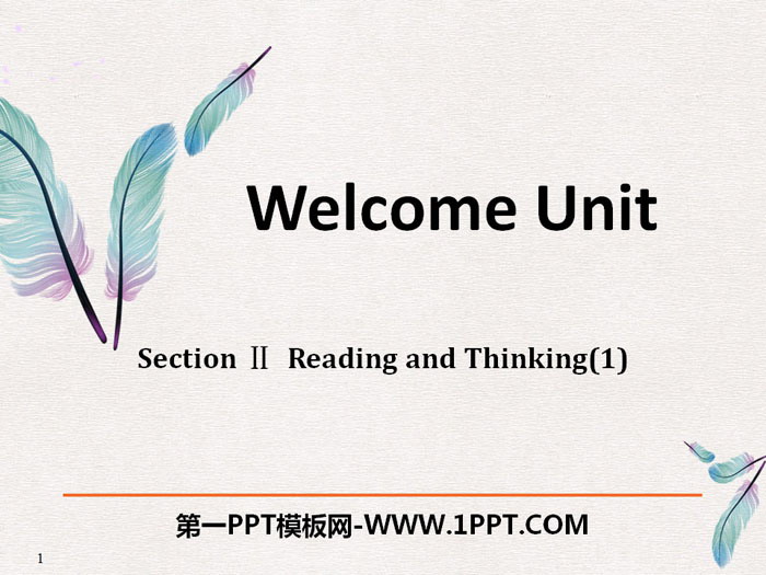 《Welcome Unit》Reading and Thinking PPT