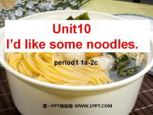 《I’d like some noodles》PPT课件7