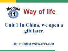 《In Chinawe open a gift later》Way of life PPT课件3