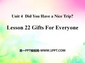《Gifts For Everyone》Did You Have a Nice Trip? PPT