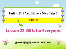 《Gifts For Everyone》Did You Have a Nice Trip? PPT课件
