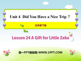 《A Gift for Little Zeke》Did You Have a Nice Trip? PPT课件