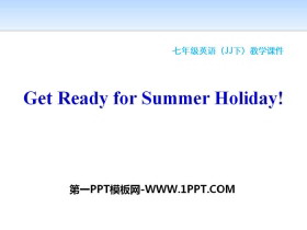 《Get Ready for Summer Holiday!》Summer Holiday Is Coming! PPT免费课件