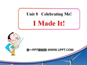 《I Made It!》Celebrating Me! PPT教学课件