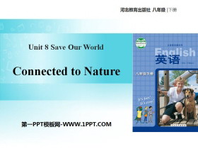 《Connected to Nature》Save Our World! PPT下载