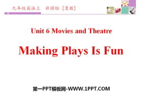 《Making Plays Is Fun》Movies and Theatre PPT下载