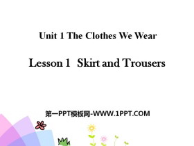 《Skirt and Trousers》The Clothes We Wear PPT教学课件