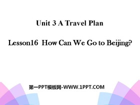 《How Can We Go to Beijing?》A Travel Plan PPT